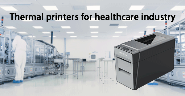 Why does the healthcare industry choose thermal printers? Analysis of 5 key advantages